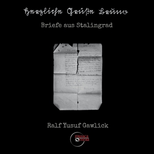 Gawlick, R.Y. – Briefe Aus Stalingrad