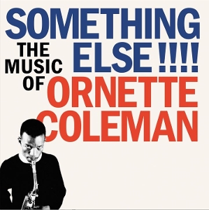 Coleman, Ornette – Something Else!!!!: the Music of Ornette Coleman