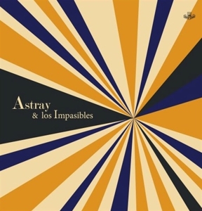 Astray Y Los Impasibles – Astray Y Los Impasibles
