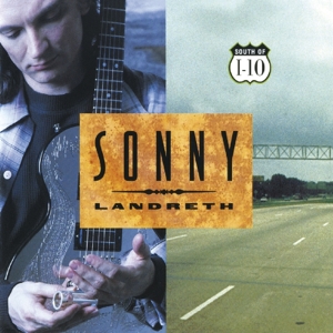 Landreth, Sonny – South of I-10