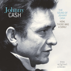 Cash, Johnny – Sound of Johnny Cash / Now There Was a Song!