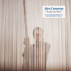 Cameron, Alex – Late To Set
