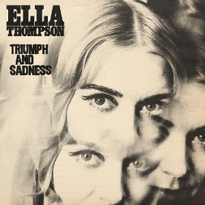Thompson, Ella – Triumph and Sadness
