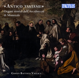Vaglica, Giovan Battista – Antico Tastame - Historical Organs of the Archdiocese of Monreale