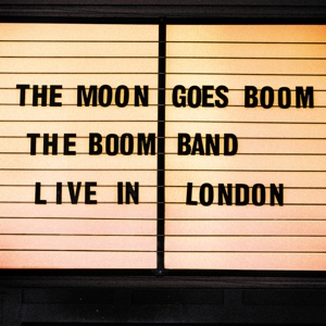 Boom Band, the – The Moon Goes Boom - Live In London