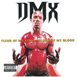 Dmx – Flesh of My Flesh, Blood of My Blood