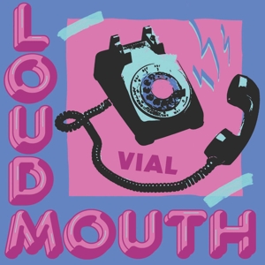 Vial – Loudmouth