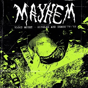 Mayhem – Bloody Money - Singles and Demos 1979 To 1985