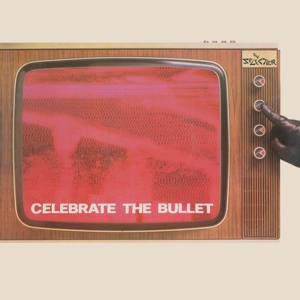 Selecter – Celebrate the Bullet