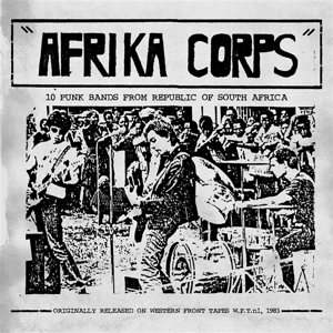 V/A – Afrika Corps 10 Punk Bands From Republic of South Africa