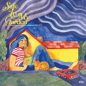 V/A – Safe In My Garden - American Pop In the Shadows 1967-1972