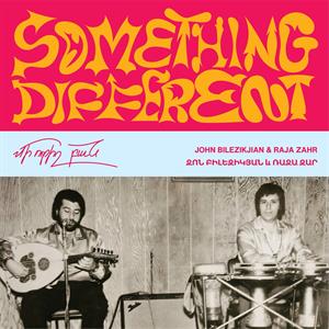 Bilezikjian, John & Raja Zahr – 7-Something Different