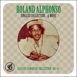 Alphonso, Roland – Singles Collection & More