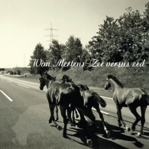 Mertens, Wim – Zee Versus Zed