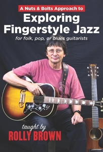 Brown, Rolly – Nuts & Bolts Approach To Exploring Fingerstyle Jaz