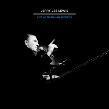 Lewis, Jerry Lee – Live At Third Man