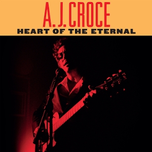 Croce, A.J. – Heart of the Eternal