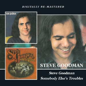 Goodman, Steve – Steve Goodman/Somebody Else's Troubles