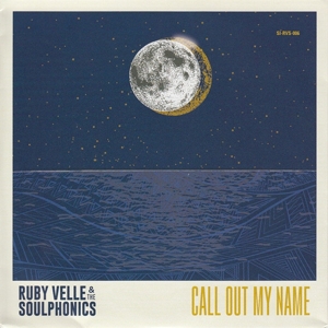 Velle, Ruby -& the Soulphonics- – 7-Call Out My Name