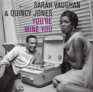 Vaughan, Sarah & Quincy Jones – You're Mine You