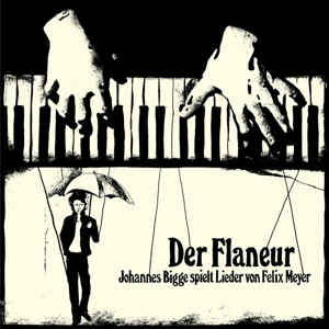 Bigge, Johannes -Trio- – Der Flaneur (Johannes Bigge Spielt Lieder von Felix Meyer)