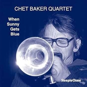 Baker, Chet – When Sunny Gets Blue