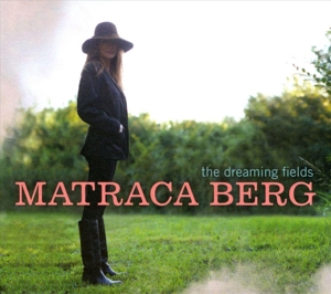 Berg, Matraca – The Dreaming Fields