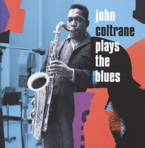 Coltrane, John – Plays the Blues
