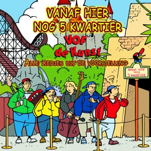 Vof De Kunst – Vanaf Hier Nog Vijf Kwartier
