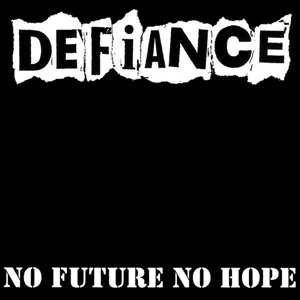 Defiance – No Future, No Hope
