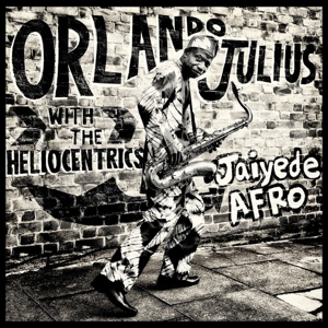 Julius, Orlando & the Heliocentrics – Jaiyede Afro