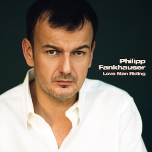 Fankhauser, Philipp – Love Man Riding