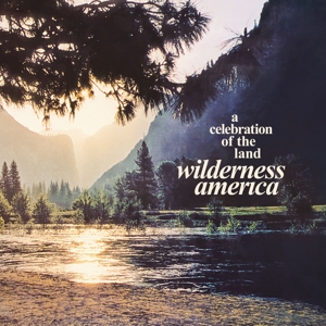 V/A – Wilderness America, a Celebration of the Land