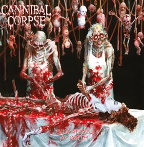 Cannibal Corpse – Butchered At Birth