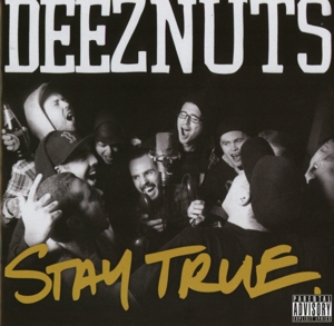 Deez Nuts – Stay True