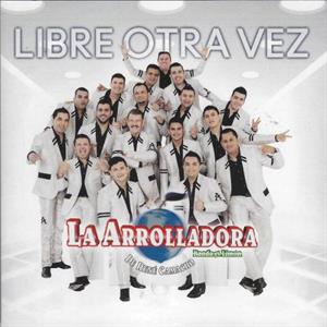 Arrolladora Banda El Limon De Rene Camacho – Libre Otra Vez