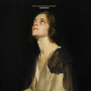 Lovecraft Sextet, the – Miserere