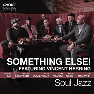 Vincent Herring and Something Else! – Soul Jazz