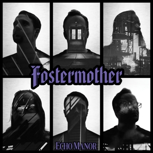 Fostermother – Echo Manor