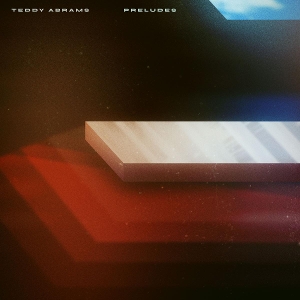 Abrams , Teddy – Preludes