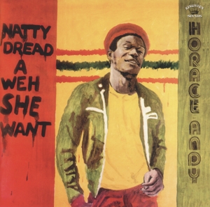 Andy, Horace – Natty Dread a Weh She Went