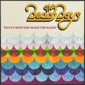 Beach Boys – That's Why God Made the Radio