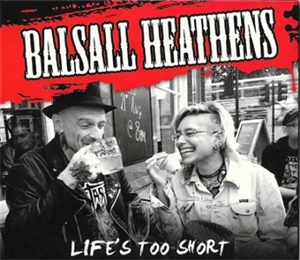 Balsall Heathens – Life's Too Short
