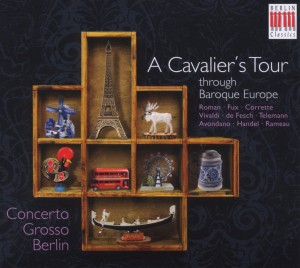 V/A – A Cavalier's Tour; Concerto Grosso Berlin