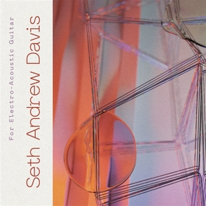 Davis, Seth Andrew – For Electro-Acoustic Guitar