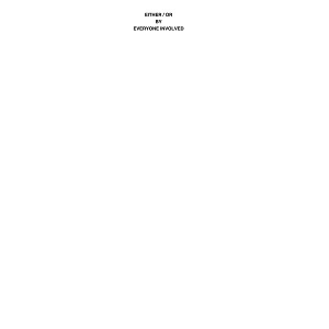 Everyone Involved – Either/or