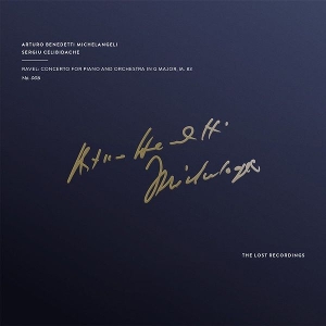 Michelangeli, Arturo Benedetti – Ravel: Concerto For Piano and Orchestra In G Major M. 83 the Lost Recordings
