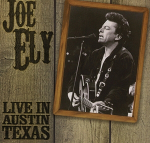 Ely, Joe – Live In Austin, Texas