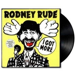 Rude, Rodney – I Got More