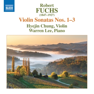 Chung, Hyejin – Robert Fuchs: Violin Sonatas 1-3